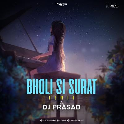 Bholi Si Surat (Remix) DJ Prasad
